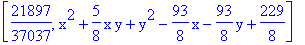 [21897/37037, x^2+5/8*x*y+y^2-93/8*x-93/8*y+229/8]